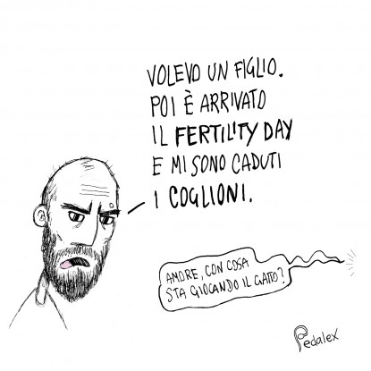 Fertility day, mi sono caduti i c***o*** [VIGNETTA]